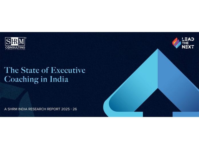 From Performance to Possibility: SHRM India Releases Comprehensive Report on Executive Coaching in India 2025-26