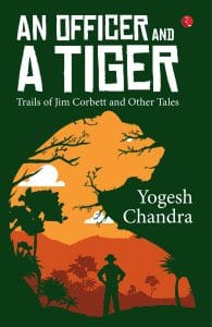 Cover of 'An Officer and a Tiger' by Yogesh Chandra