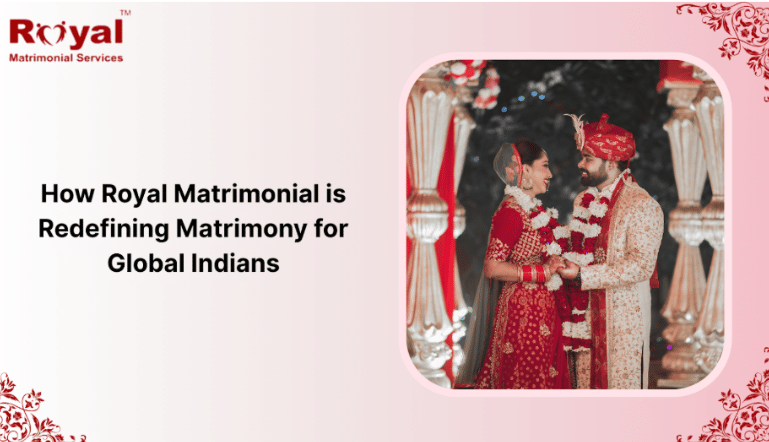 How Royal Matrimonial Is Redefining Matrimony for Global Indians