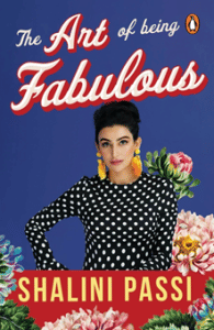 Cover image of 'The Art of Being Fabulous', featuring a photo of author Shalini Passi