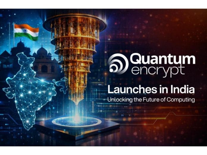 Quantum Encrypt Launches in India to Build the Nation's Post Quantum Digital Future
