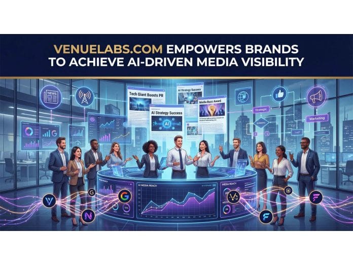 Venuelabs.com Empowers Brands to Achieve AI-Driven Media Visibility Through Strategic PR Campaigns