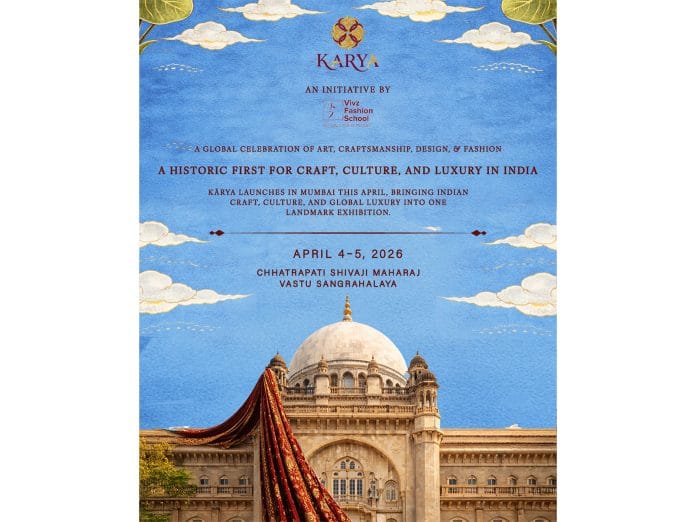 KĀRYA: India's First Museum-Scale Fashion & Craft Platform Launches in Mumbai This April