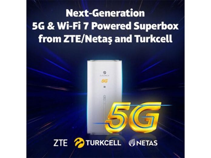 Turkcell and ZTE/Netas Collaborate on Next-Generation Superbox with 5G and Wi-Fi 7 Support