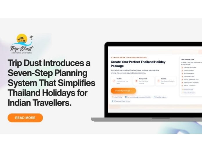 Trip Dust Introduces Seven-Step Planning System to Simplify Thailand Holidays for Indian Travellers