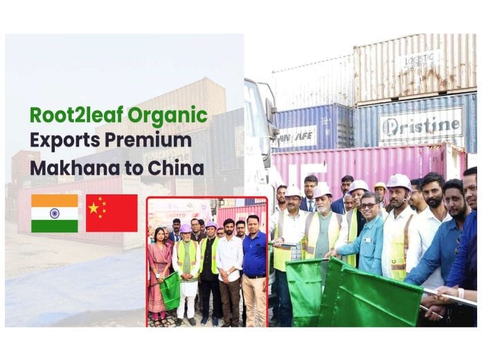 Root2Leaf Organic Leads Export of Premium Makhana to China, Strengthening India's Global Superfood Presence