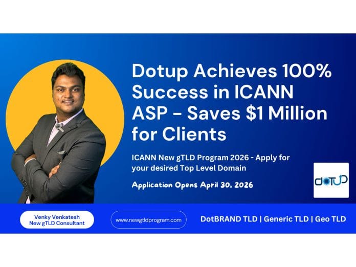 Dotup Achieves 100 percent Success in ICANN ASP Ahead of 2026 New gTLD Round - Saves Over USD 1 Million for Applicants