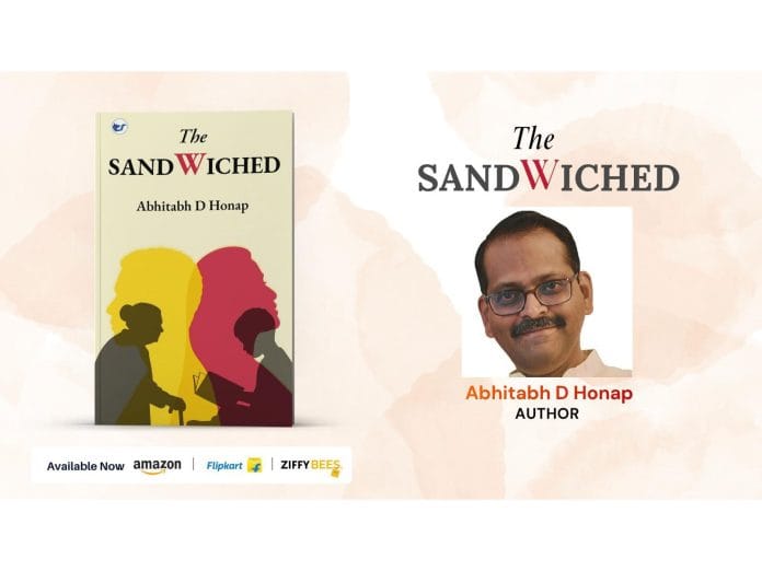 A Thought-provoking journey through Life's In-Between Moments: The Sandwiched by Abhitabh D. Honap Now Available