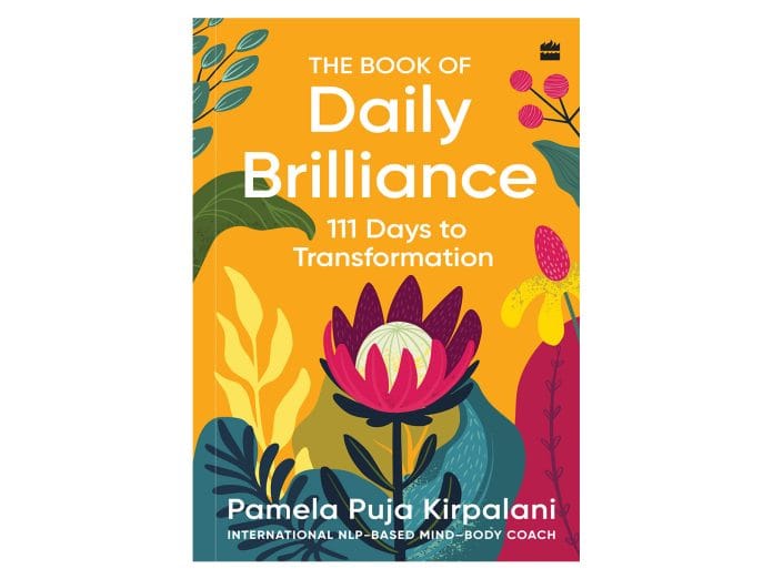 HarperCollins is proud to announce the publication of The Book of Daily Brilliance: 111 Days to Transformation by Pamela Puja Kirpalani