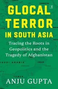 Cover of 'Glocal Terror in South Asia' by Anju Gupta, featuring a map of the Gulf states in green.