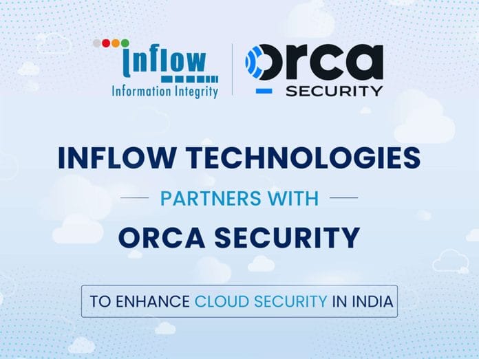 Inflow Technologies Partners with Orca Security to Enhance Cloud Security in India