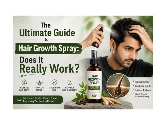 The Ultimate Guide to Hair Growth Spray: Does It Really Work? 