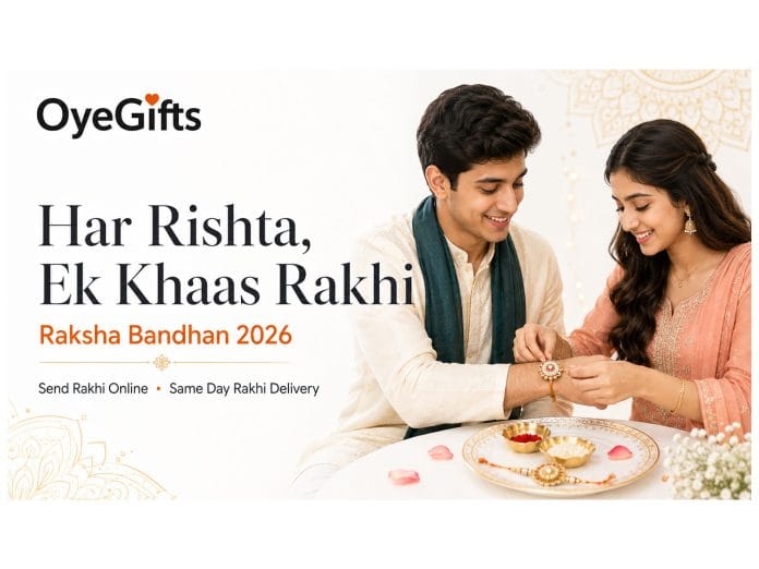 OyeGifts Celebrates Every Sibling Bond with 'Har Rishta, Ek Khaas Rakhi' for Raksha Bandhan 2026 