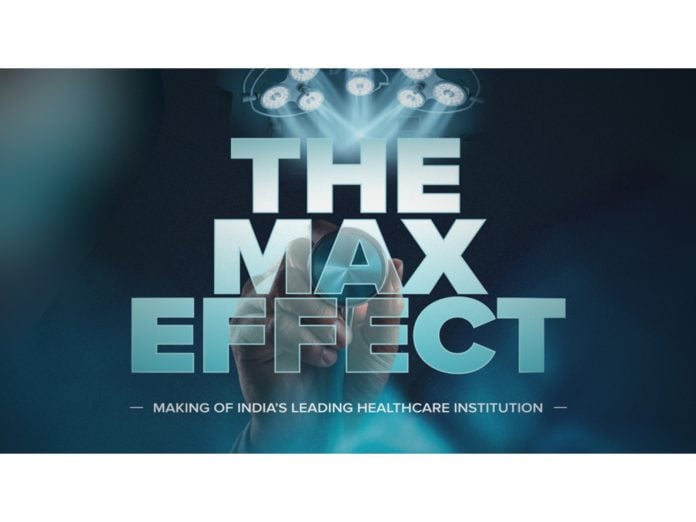 The Max Effect by Discovery: How Max Healthcare Is Helping Put India at The Forefront of Global Healthcare
