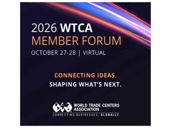 2026 World Trade Centers Association Member Forum to Convene Global Network to Shape What's Next for Global Business