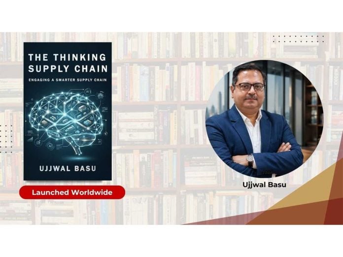 Ujjwal Basu’s The Thinking Supply Chain Explores the Practical Role of Artificial Intelligence in Modern Supply Chain Management